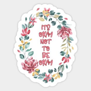 Its Okay Not To Be Okay Sticker